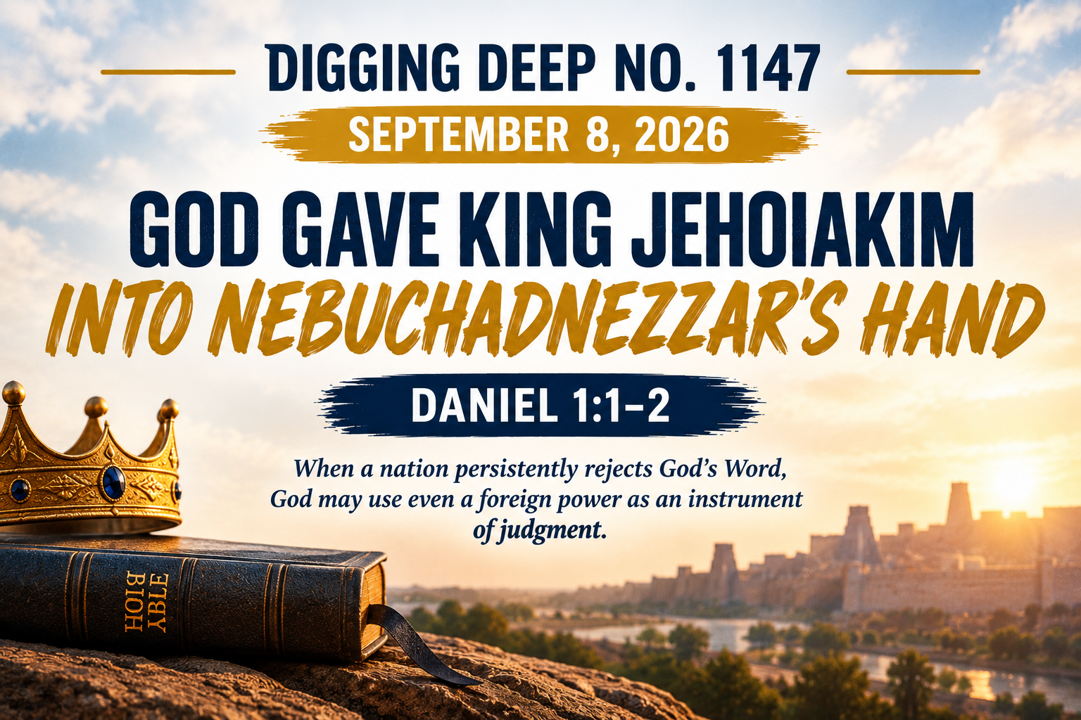 GOD GAVE KING JEHOIAKIM INTO NEBUCHADNEZZAR’S HAND